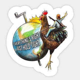 Everything's Right Sticker